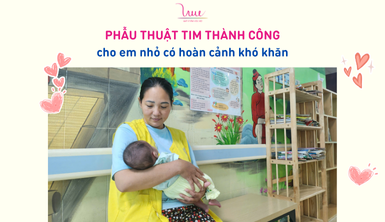 Phẫu thuật tim thành công cho một em nhỏ có hoàn cảnh khó khăn